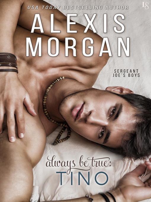 Title details for Always Be True: Tino by Alexis Morgan - Available